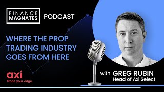 Where the Prop Trading Industry Goes from Here | Finance Magnates Podcast