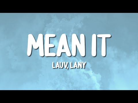 Lauv, LANY - Mean It (Lyrics)