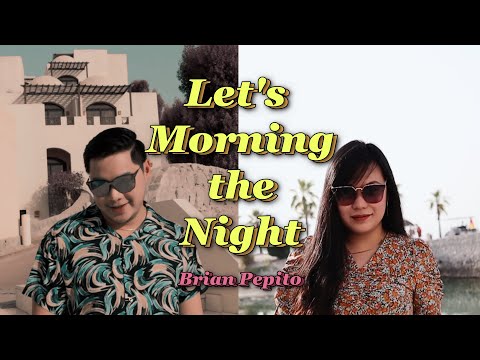 Brian Pepito - Let's Morning the Night [Official Music Video]