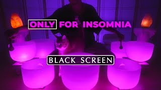 **FOR INSOMNIACS ONLY** - Black Screen - Strong Sleep Music - Crystal Singing Bowls for Bedtime