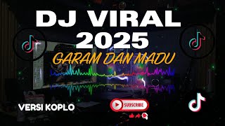 DJ VIRAL 2025 TIKTIK GARAM DAN MADU