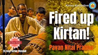 Fired Up Kirtan by HG Pavan Nitai Chandra Prabhu | 24 Hour Kirtan | Kirtan Revolution #kirtanforever