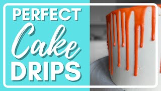 How to Create Perfect Cake Drips!