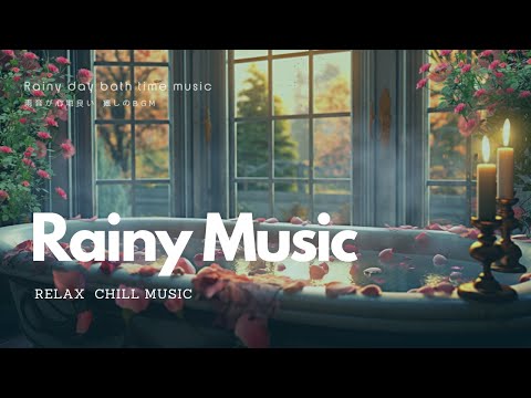 リラックスできる雨音・癒し・BGM　/Rainy Music　/RELAX CHILL MUSIC