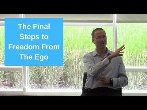 The Final Steps to Being Free From the Ego (Realizing Freedom From The Self)