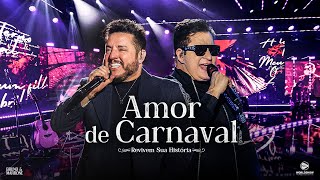 Bruno & Marrone - Amor de Carnaval (Revivem Sua História - Ao Vivo em Uberlândia)