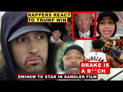 Eminem Set To Star In Adam Sandler Movie, Joe Budden Calls Drake A “B**ch”, Rappers React To Trump