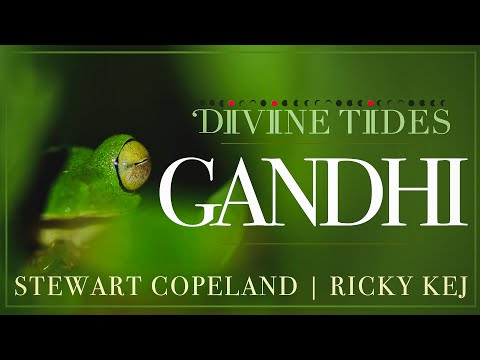 Gandhi | Stewart Copeland | Ricky Kej | Divine Tides