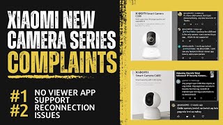 Complaints vs. Xiaomi C300, C400 Cameras | No PC Viewer App Support | Reconnection Issue