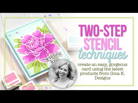 Two-Step Stencil Technique featuring Gina K. Designs LIVE REPLAY!