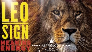 LEO SIGN IN ASTROLOGY:  Meaning, Traits, Magnetism