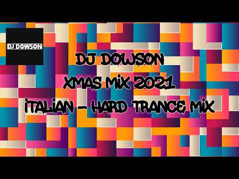 Dj Dowson - Xmas 2021 - Italian & Hard Trance Mix