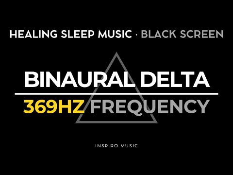 ☯ HEALING SLEEP MUSIC with 369Hz FREQUENCY Delta Wave ☯ BLACK SCREEN