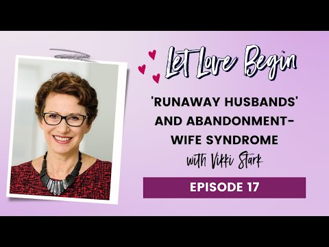 'Runaway Husbands' And Abandonment-Wife-Syndrome With Vikki Stark