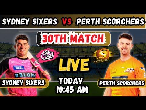 Sydney Sixers vs Perth scorchers 30th match live stream - SYS VS PRS 2025 live -Big Bash League 2025