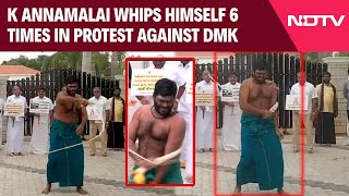 Annamalai Video | BJP's Tamil Nadu Chief, K Annamalai, Whips Himself 6 Times