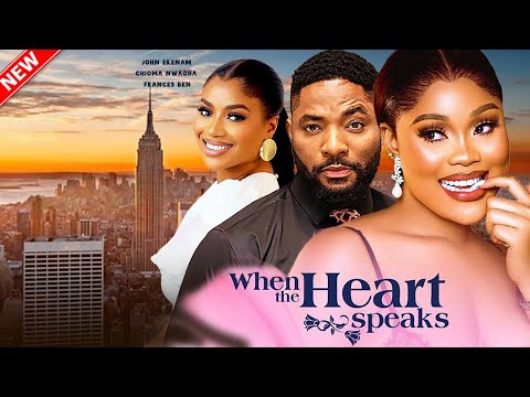 WHEN THE HEART SPEAKS - JOHN EKENAN,FRANCES BEN,CHIOMA NWAOHA LATEST 2024 NIGERIAN MOVIE