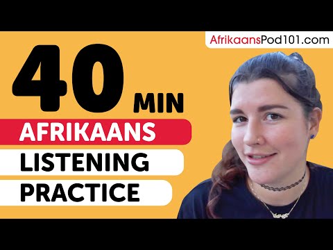 Practice Your Afrikaans Listening Skills in 40 Minutes | For Intermediate Learners