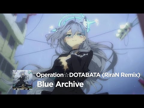 Blue Archive - Operation☆DOTABATA (RiraN Remix)