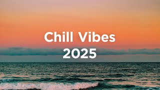 Chill Vibes 2025 🌴 Chillout Mix