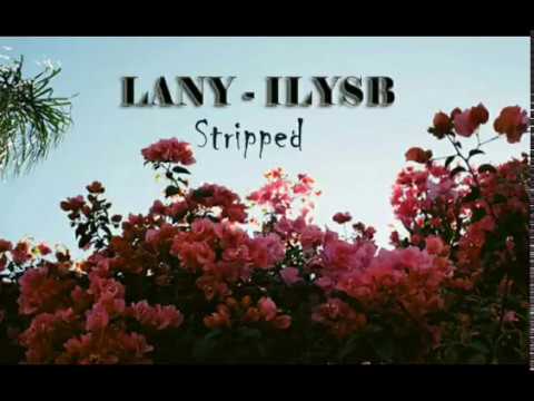 LANY - ILYSB Stripped (Lyrics)