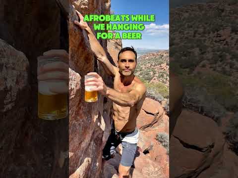 Rock climbing with a beer in hand and Afrobeat in the air—next level vibes! 🧗🍺🎶