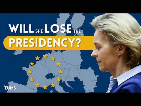 Will Von der Leyen LOSE the EU Presidency?