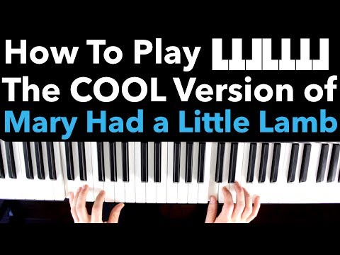 How to Play "Mary Had a Little Lamb" - the COOL Version - on Piano