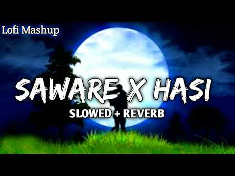 Saware x Hasi (Lofi Mashup) | Gravero & Happy Pills | Arijit Singh • Ami Mishra