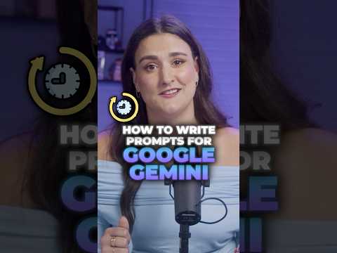 How to write better prompts for Google Gemini