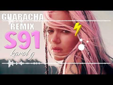 S91 GUARACHA REMIX KAROL G  EDI RAM DJ