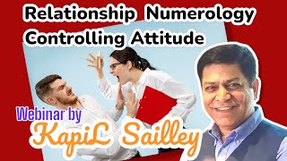 Relationship & Numerology Webinar by KapiL Sailley 9417770123 Post Comments on Controlling Attitude