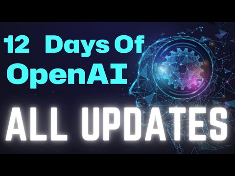 OpenAI 12 Days - All Updates Summary