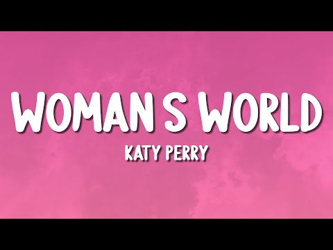 Katy Perry - WOMAN'S WORLD (Lyrics)