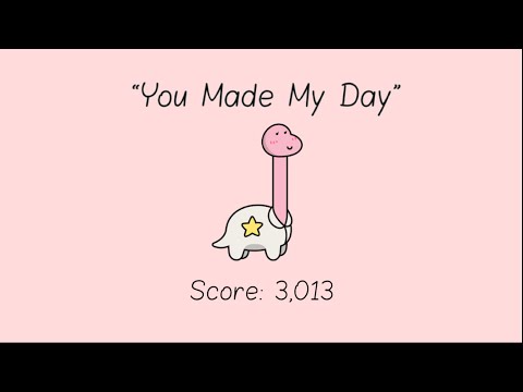 Like a Dino "You Made My Day" - 3,013 Points