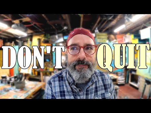 Don't Quit As An Artist