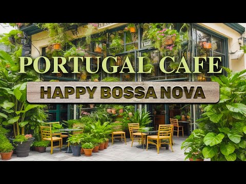 Portugal Bossa Nova Happy Guitar Vibes for Positive Mood