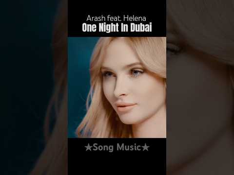 Arash feat. Helena - One Night In Dubai #shorts #song #music