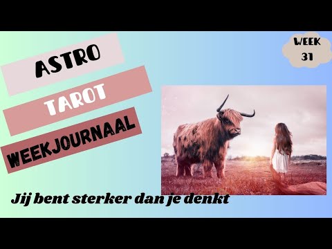 ASTRO TAROT weekjournaal   Week 31   Jij bent sterker dan je denkt