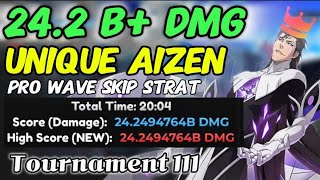 [UNIQUE AIZEN] 24.24 B+ DMG START TOURNAMENT 111 in Anime Adventures