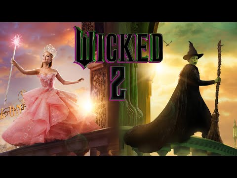 Wicked 2 Teaser Trailer First Look at the 2025 Sequel with Cynthia Erivo and Ariana Grande