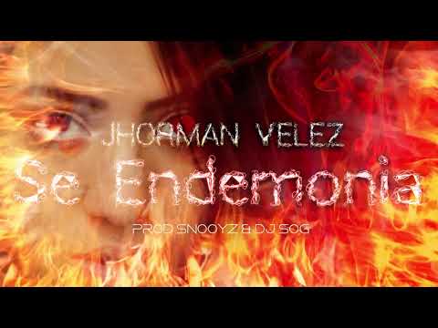 Se Endemonia - Jhorman Velez [Prod Tovarecords]