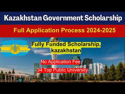 🎓Kazakhstan Government Scholarship 2024 | Complete Guide | Study Free in Kazakhstan | BS, MS, PHD 🌟