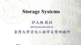 8 Storage Systems | Real-Time Systems 即時系統 | Tei-Wei Kuo 郭大維