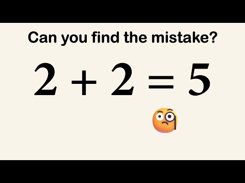 False proof 2 + 2 = 5. Can you spot the mistake?