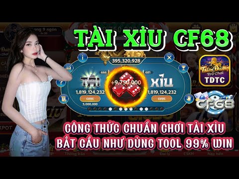 CF68 | Tài xỉu CF68 | công thức chuẩn chơi tài xỉu - bắt cầu như hack cho anh em tham khảo