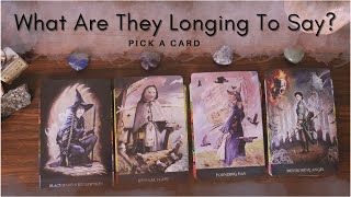 What They Long To Say To You? | PICK A CARD