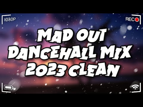 Mad Out | Dancehall Mix 2023 Clean - King Effect(Valiant, Byron Messia, 450, Teejay)