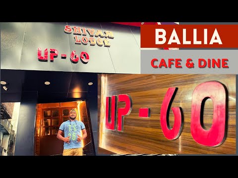 UP 60 Cafe & Dine | Ballia Restaurant | District-Ballia, Uttar Pradesh