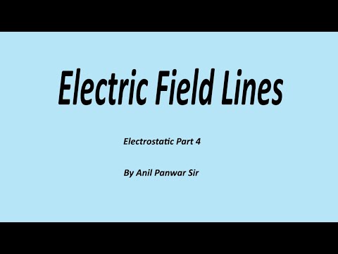 Electric Field Lines | Electrostatic Part 4 | NCERT Class 12